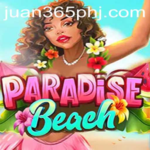 Discovering ParadiseBeach: A Thrilling Adventure with Juan 365 PH